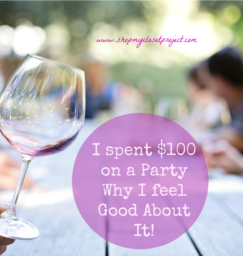 I spent $100 on a Party-Why I feel Good About It!