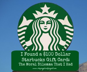 I Found A $100 Starbucks Card And The Moral Dilemma that I Had