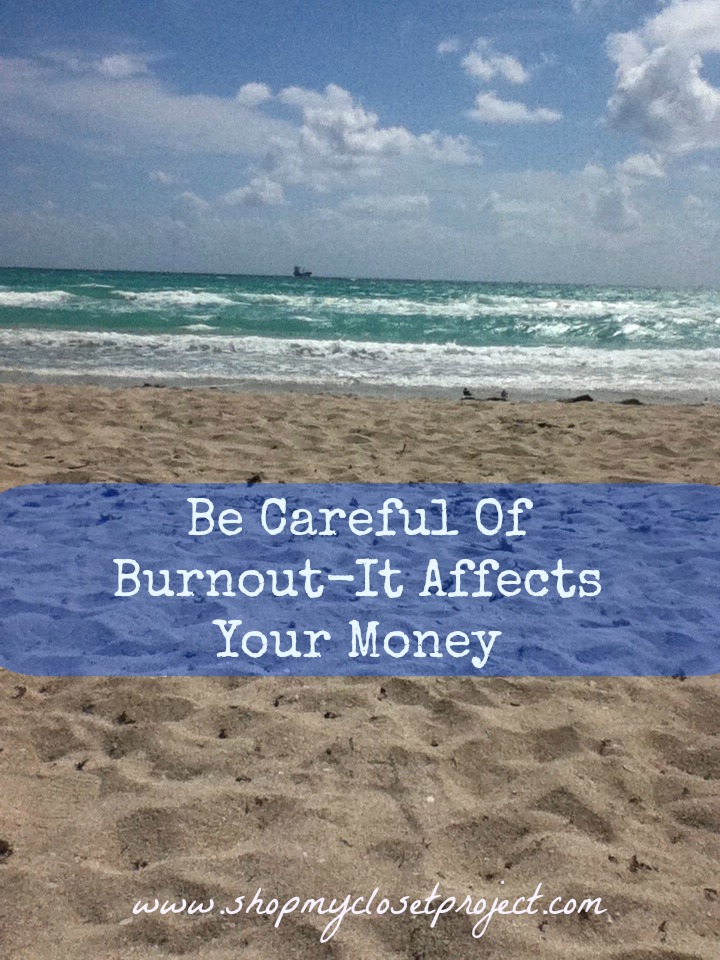 Be Careful of Burnout-It Affects Your Money!