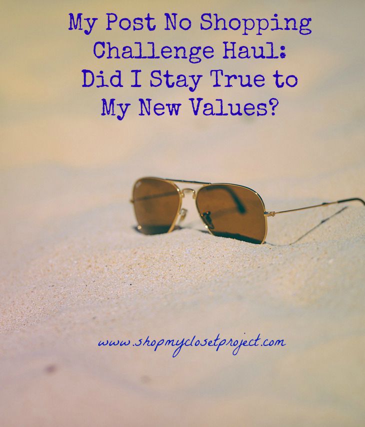 My Post No Shopping Challenge Haul-Did I stay true to my New Values?