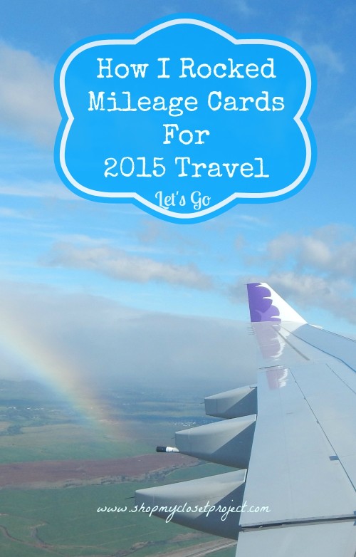 How I Rocked Mileage Cards To Set Up My 2015 Trips