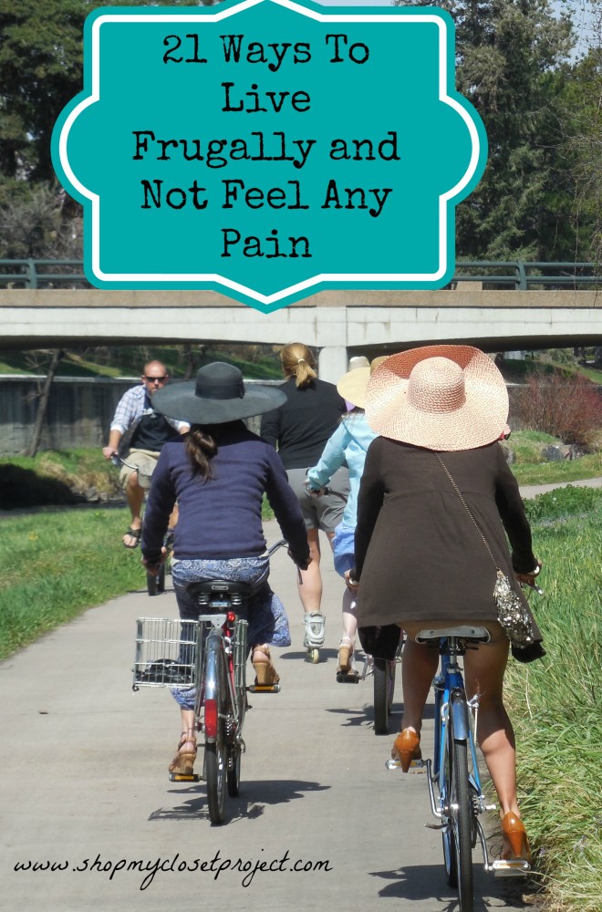 21 Ways To Live Frugally and Not Feel Any Pain