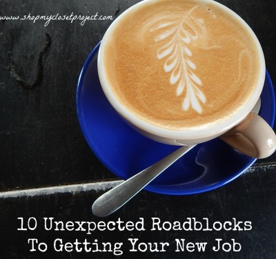 10 Unexpected Roadblocks To Getting Your New Job