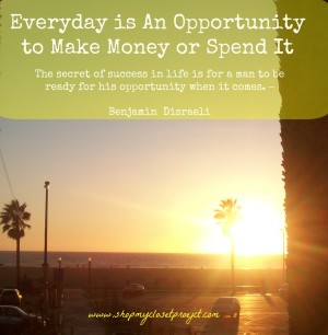 Everyday is a Day To Make Money…or Spend It