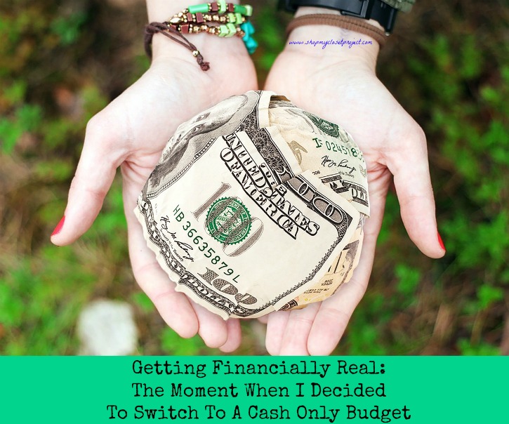 Getting Financially Real: The Moment When I Decided To Switch To A Cash Only Budget