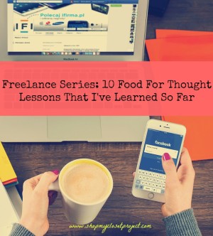 Freelance Series: 10 Food For Thought Lessons That I’ve Learned So Far