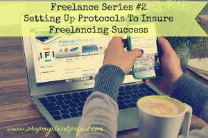 Freelance Series: Setting Up Protocols to Insure Freelancing Success