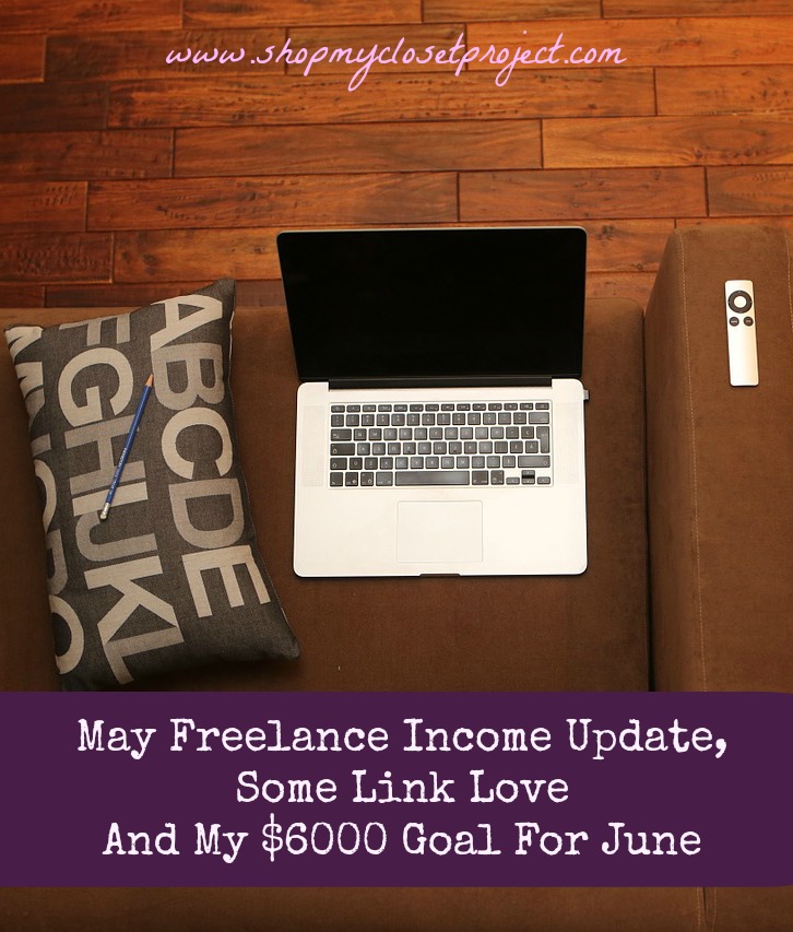 May Freelance Income Update, Some Link Love, And My $6000 Goal For June