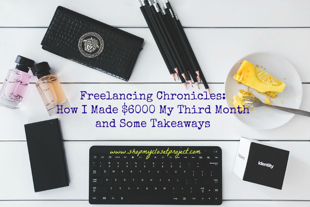 Freelancing Chronicles: How I Made $6000 My Third Month-Some Takeaways
