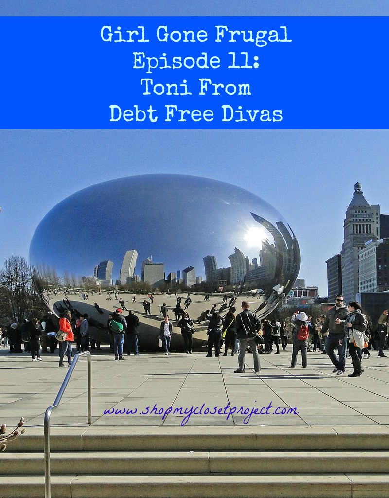 Girl Gone Frugal Episode 11: Toni From Debt Free Divas