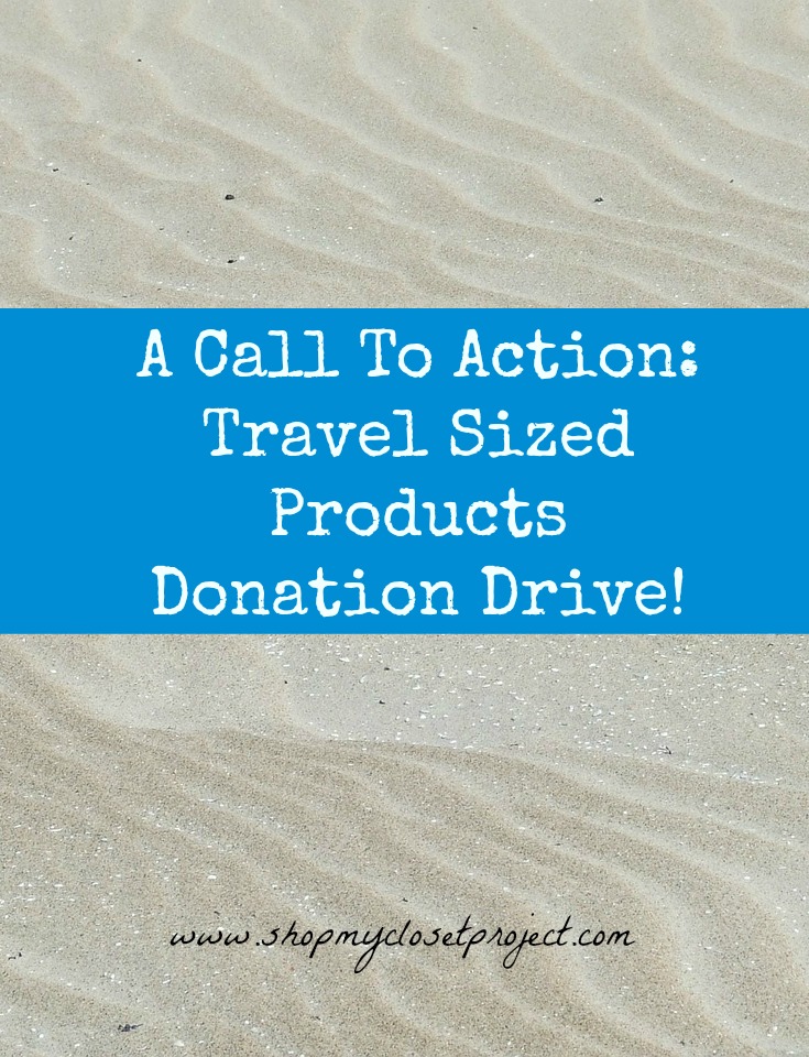 A Call To Action: Travel Sized Products Donation Drive!
