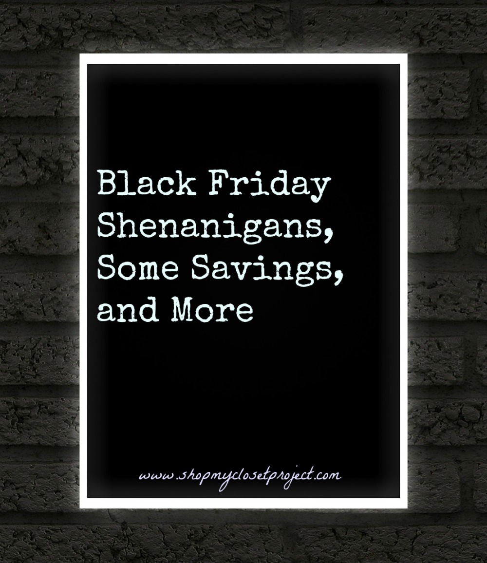 Black Friday Shenanigans, Some Savings, and More