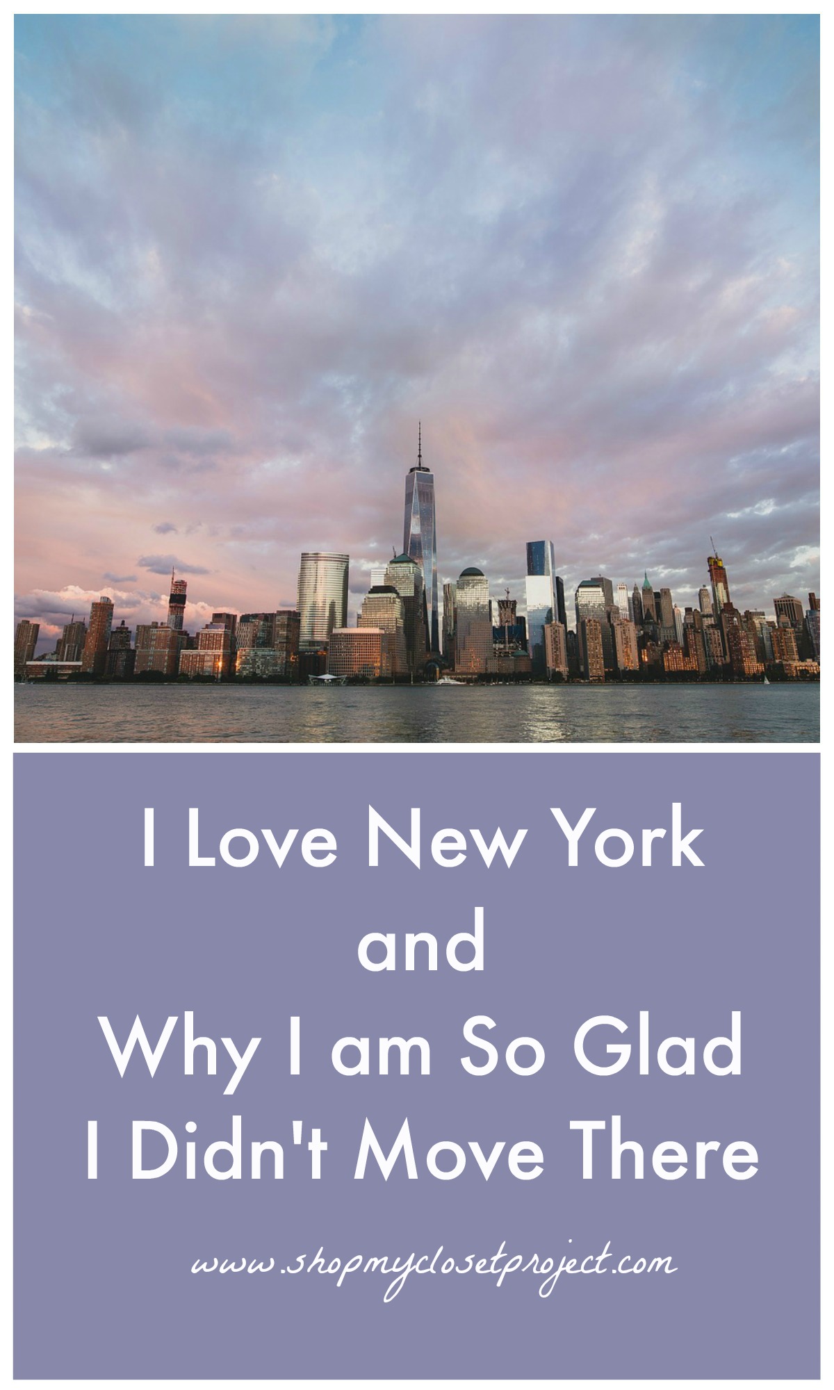 I Love New York and Why I am So Glad I Didn’t Move There