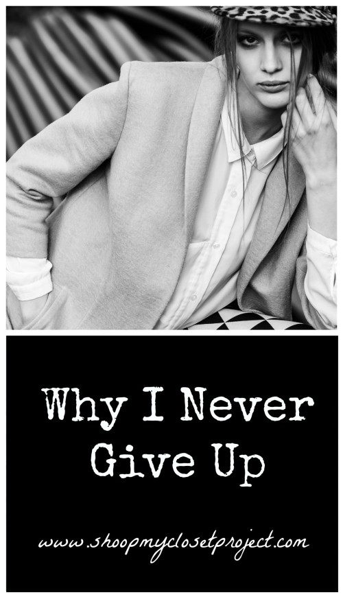 Why I Never Give Up