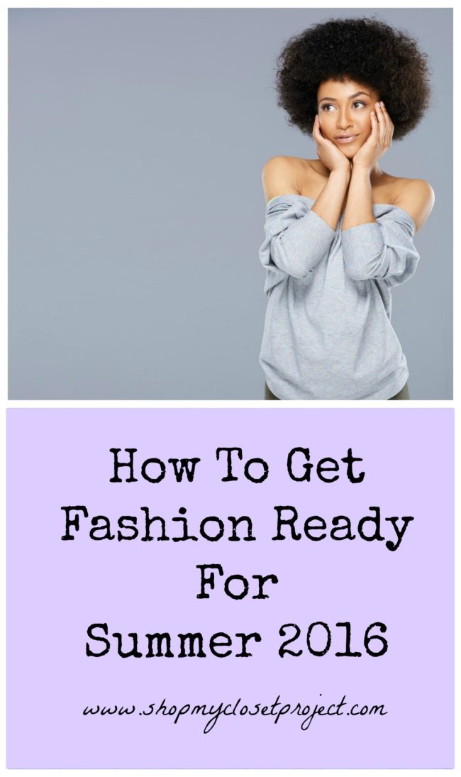 How To Get Fashion Ready For Summer 2016