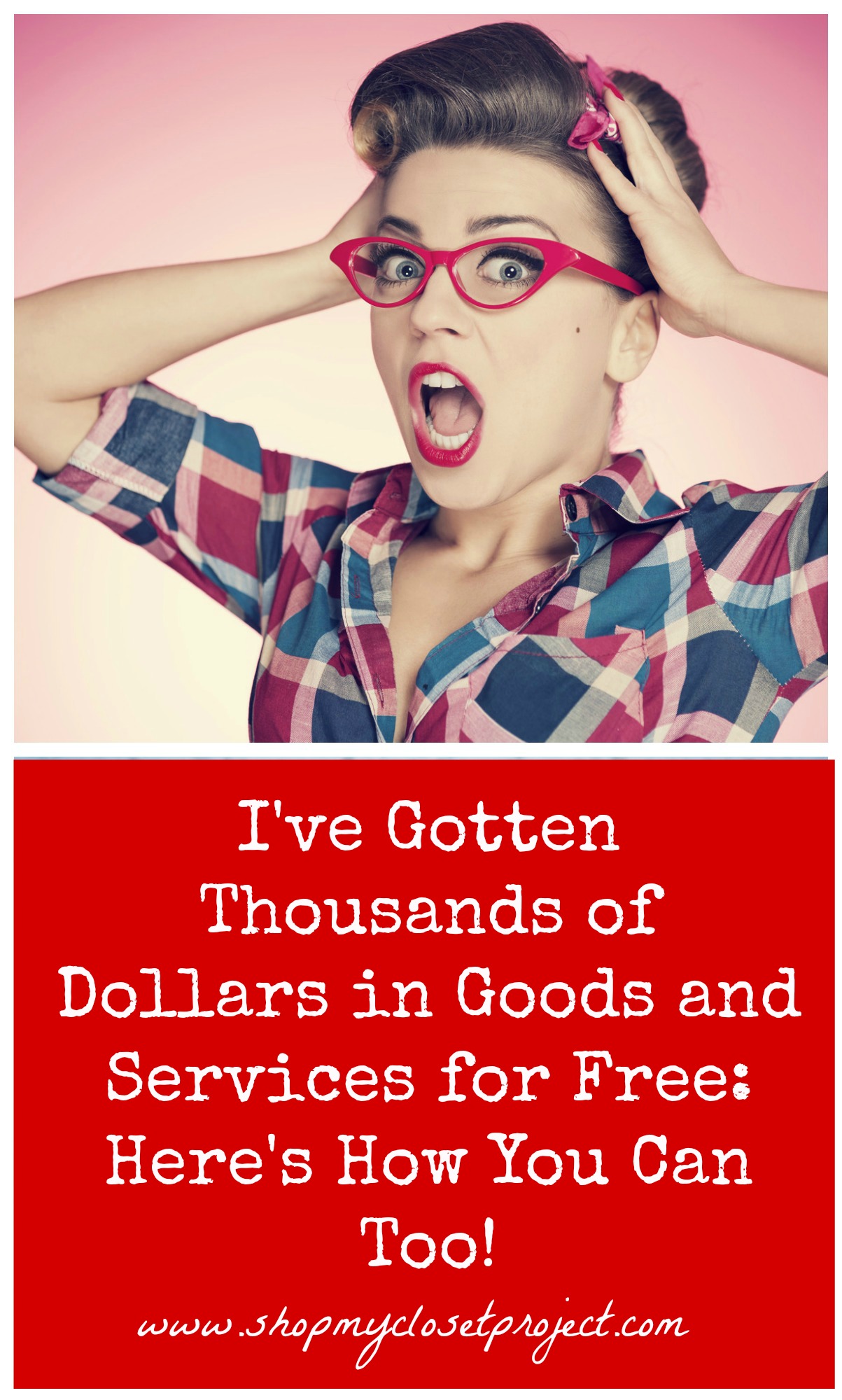 I’ve Gotten Thousands of Dollars in Goods and Services for Free: Here’s How You Can Too!