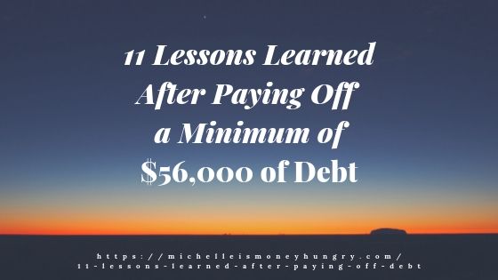 11 Lessons Learned After Paying Off a Minimum of $56,000 In Debt