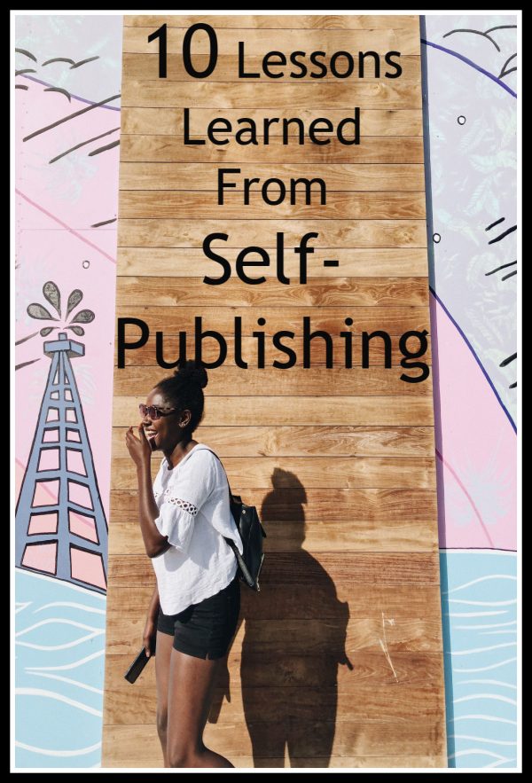 10 Lessons Learned From Self-Publishing - #moneyhungry